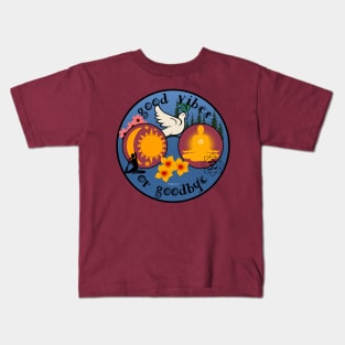 Good Vibes or Goodbye Kids T-Shirt